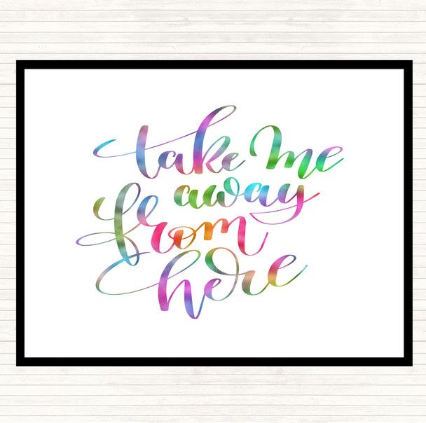 Take Me Away From Here Rainbow Quote Mouse Mat Pad