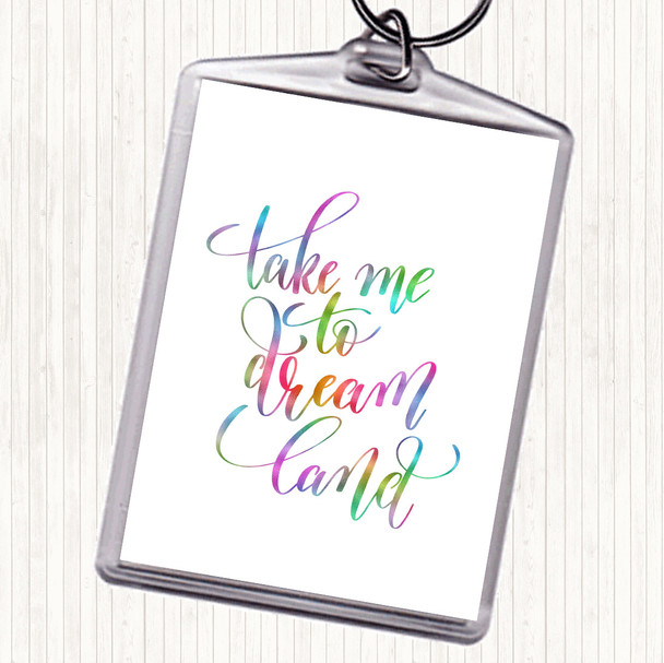 Take Me To Dream World Rainbow Quote Bag Tag Keychain Keyring