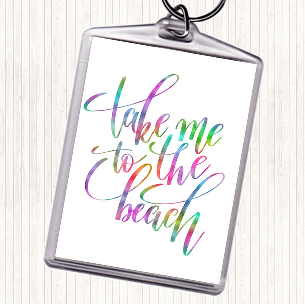 Take Me To The Beach Rainbow Quote Bag Tag Keychain Keyring
