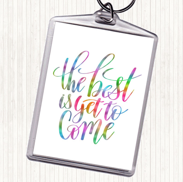 The Best Is Yet To Come Rainbow Quote Bag Tag Keychain Keyring