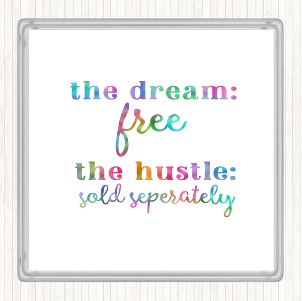 The Dream The Hustle Rainbow Quote Drinks Mat Coaster