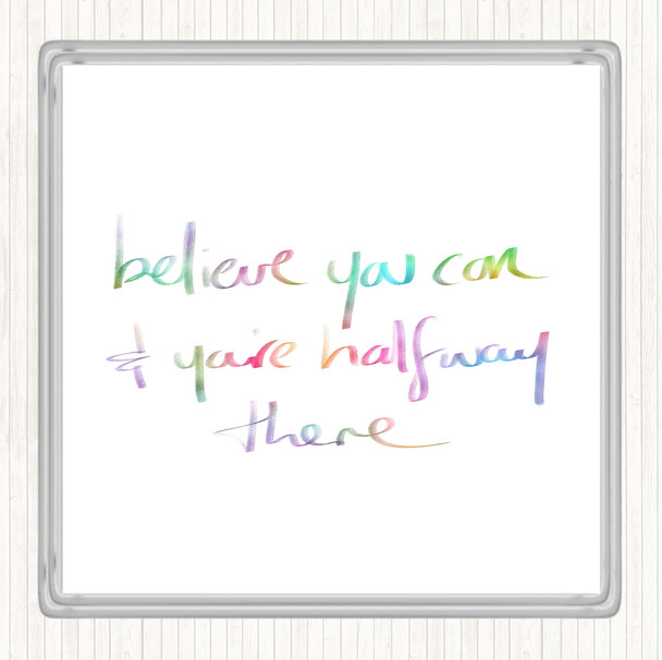 Believe You Can Rainbow Quote Drinks Mat Coaster