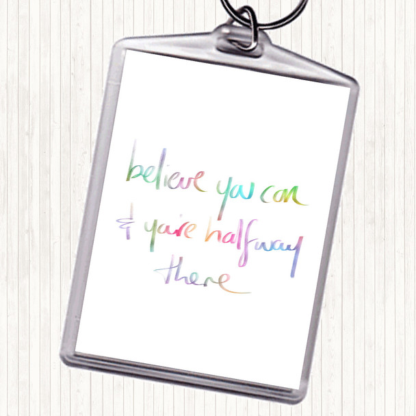 Believe You Can Rainbow Quote Bag Tag Keychain Keyring