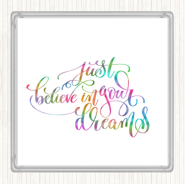 Believe In Your Dreams Rainbow Quote Drinks Mat Coaster