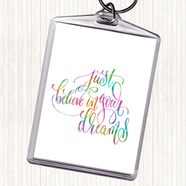 Believe In Your Dreams Rainbow Quote Bag Tag Keychain Keyring