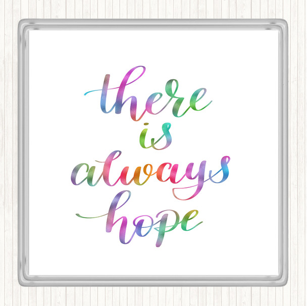 There Is Always Hope Rainbow Quote Drinks Mat Coaster