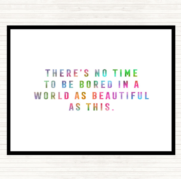 There's No Time Rainbow Quote Dinner Table Placemat