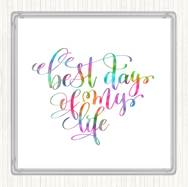 Best Day Of My Life Rainbow Quote Drinks Mat Coaster