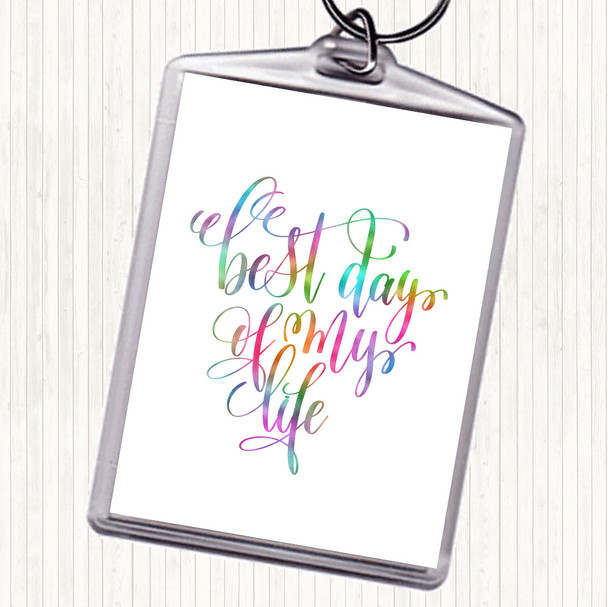 Best Day Of My Life Rainbow Quote Bag Tag Keychain Keyring