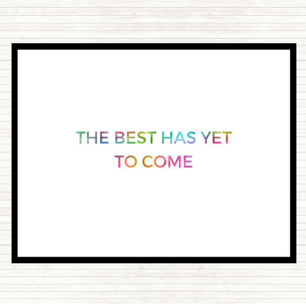 Best Is Yet To Come Rainbow Quote Dinner Table Placemat