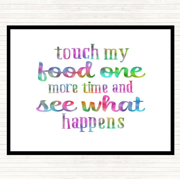 Touch My Food One More Time Rainbow Quote Dinner Table Placemat