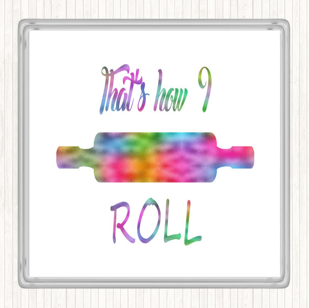 That's How I Roll Rainbow Quote Drinks Mat Coaster