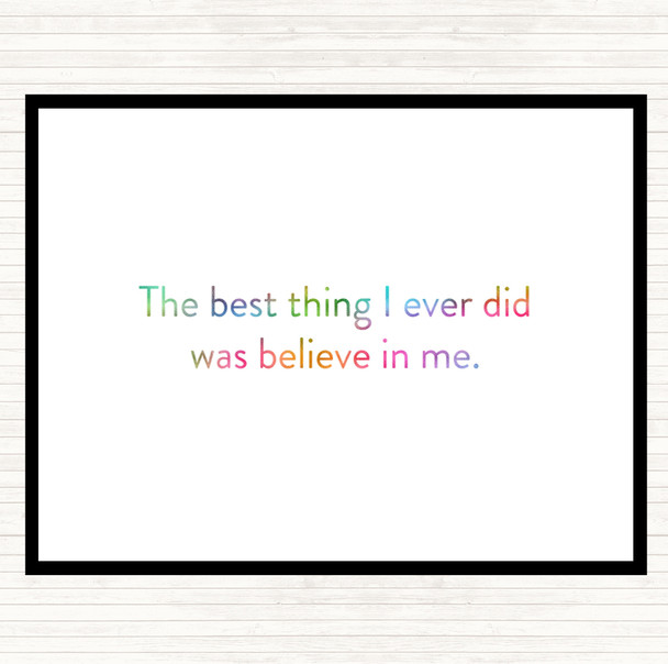 Best Thing I Did Was Believe In Me Rainbow Quote Dinner Table Placemat