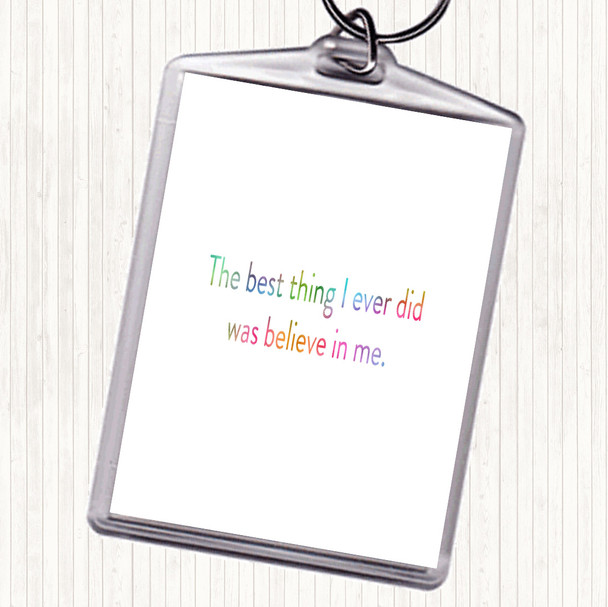 Best Thing I Did Was Believe In Me Rainbow Quote Bag Tag Keychain Keyring