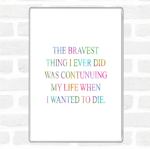 Wanted To Die Rainbow Quote Jumbo Fridge Magnet