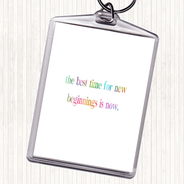 Best Time For New Beginnings Rainbow Quote Bag Tag Keychain Keyring