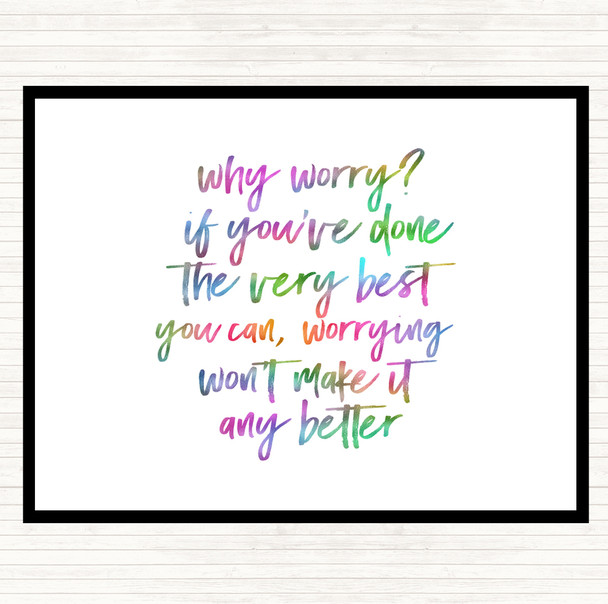 Why Worry Rainbow Quote Dinner Table Placemat