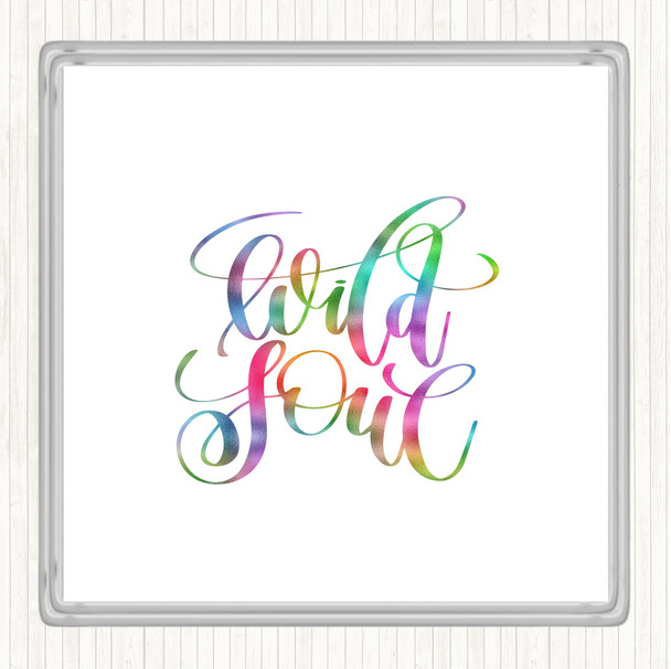 Wild Soul Rainbow Quote Drinks Mat Coaster