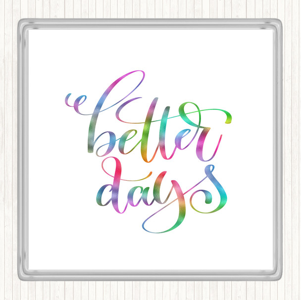 Better Day Rainbow Quote Drinks Mat Coaster