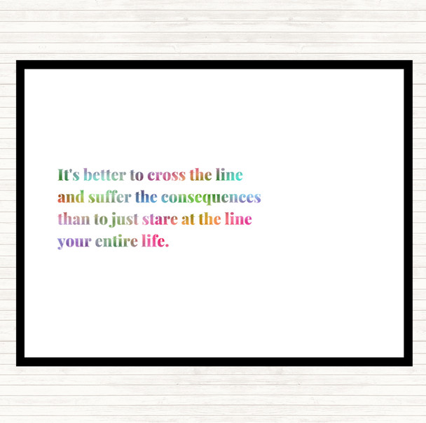 Better To Cross The Line Rainbow Quote Dinner Table Placemat