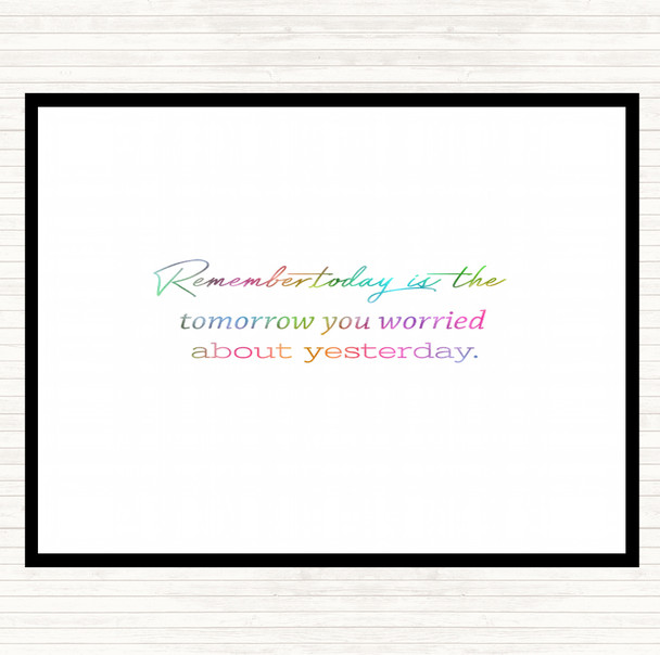 Worried About Yesterday Rainbow Quote Dinner Table Placemat