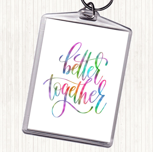 Better Together Rainbow Quote Bag Tag Keychain Keyring