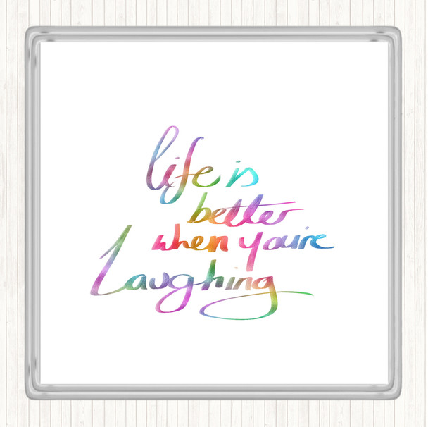 Better When Laughing Rainbow Quote Drinks Mat Coaster