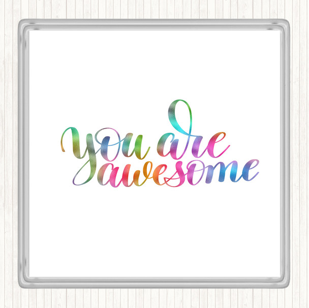 You Are Awesome Rainbow Quote Drinks Mat Coaster