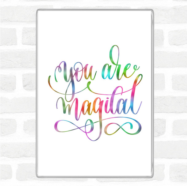 You Are Magical Rainbow Quote Jumbo Fridge Magnet