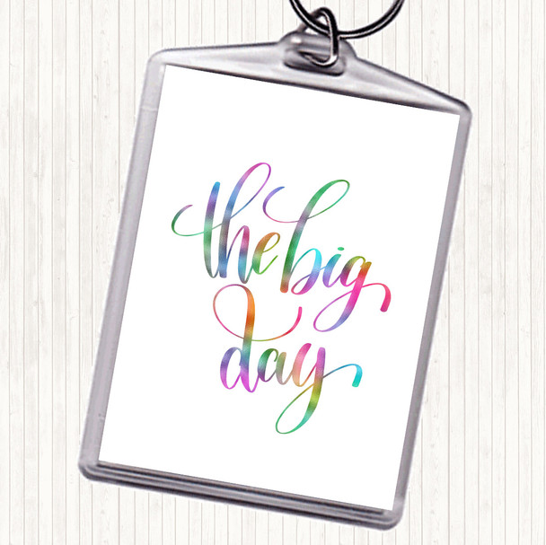 Big Day Rainbow Quote Bag Tag Keychain Keyring