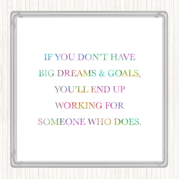 Big Dreams And Goals Rainbow Quote Drinks Mat Coaster