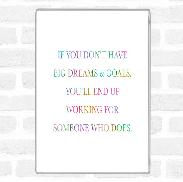 Big Dreams And Goals Rainbow Quote Jumbo Fridge Magnet