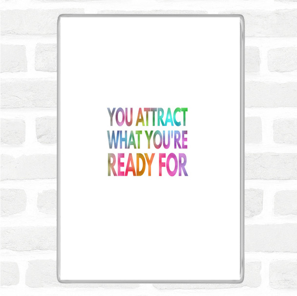 You Attract What You're Ready For Rainbow Quote Jumbo Fridge Magnet