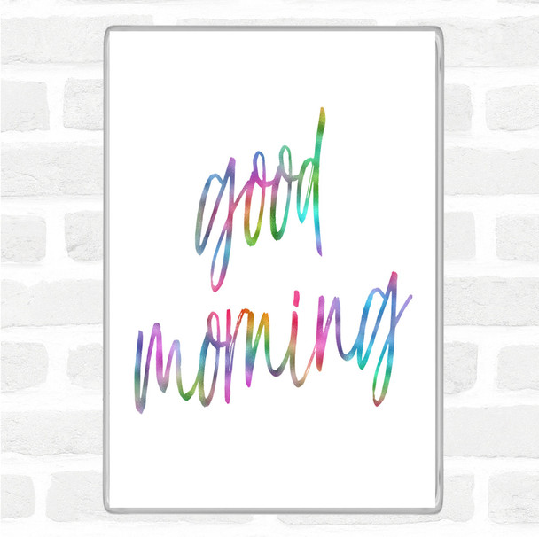 Big Good Morning Rainbow Quote Jumbo Fridge Magnet