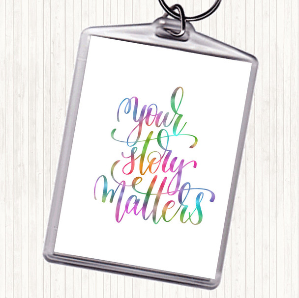 Your Story Matters Rainbow Quote Bag Tag Keychain Keyring