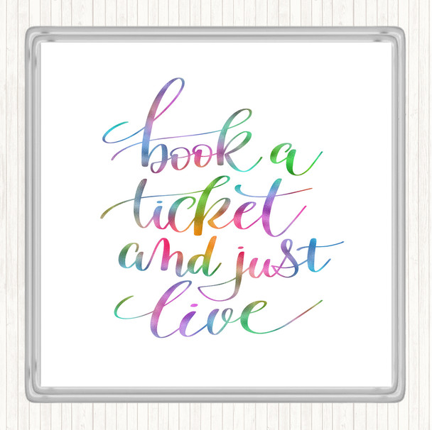 Book Ticket Live Rainbow Quote Drinks Mat Coaster