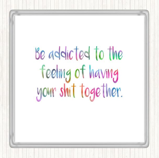 Addicted To The Feeling Rainbow Quote Drinks Mat Coaster