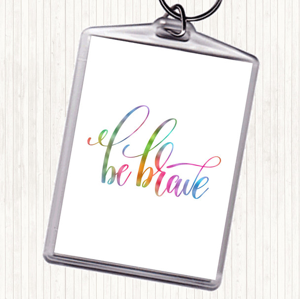 Brave Rainbow Quote Bag Tag Keychain Keyring