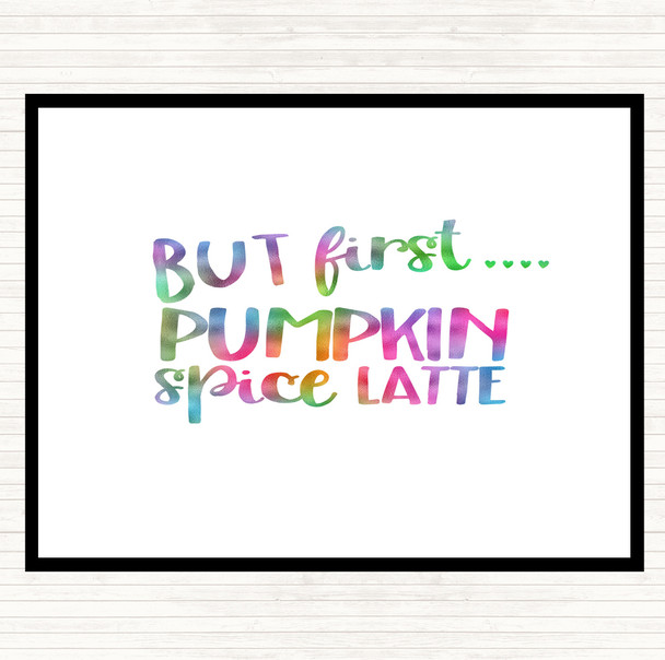 But First Pumpkin Spice Latte Rainbow Quote Dinner Table Placemat