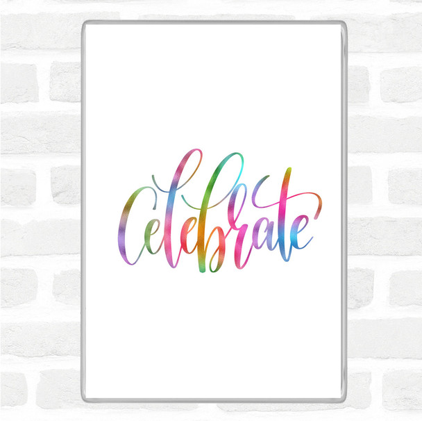 Celebrate Swirl Rainbow Quote Jumbo Fridge Magnet