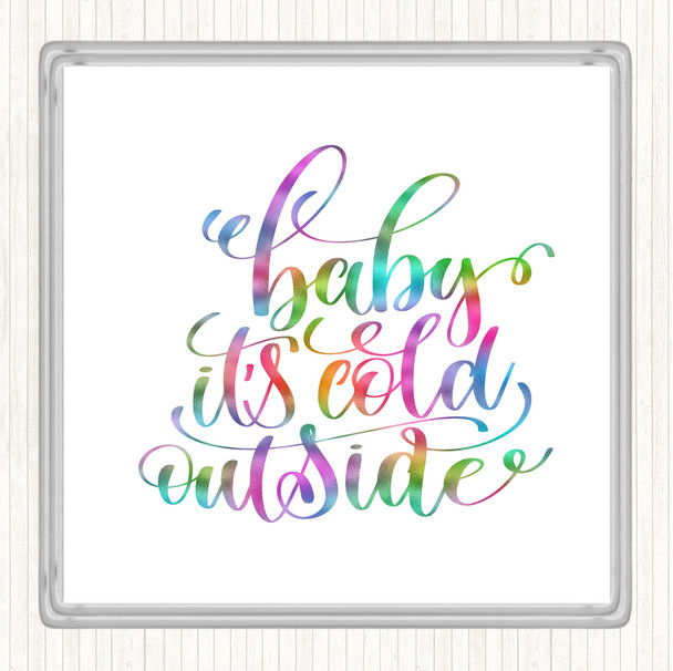 Christmas Baby Its Cold Outside Rainbow Quote Drinks Mat Coaster