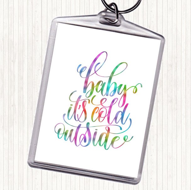 Christmas Baby Its Cold Outside Rainbow Quote Bag Tag Keychain Keyring