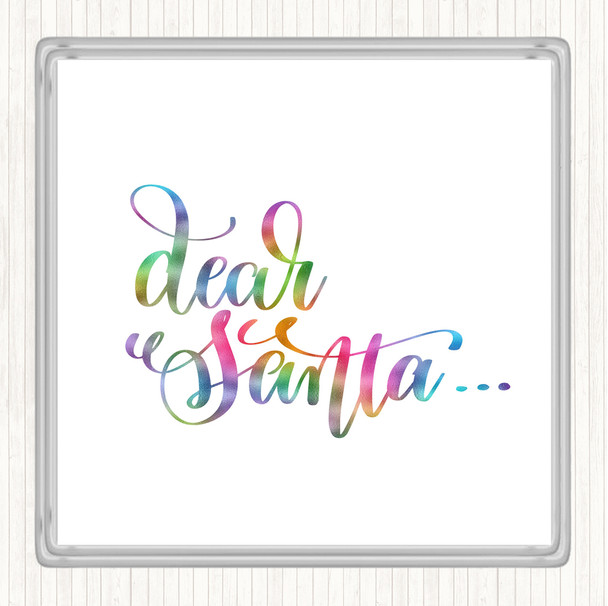 Christmas Dear Santa Rainbow Quote Drinks Mat Coaster