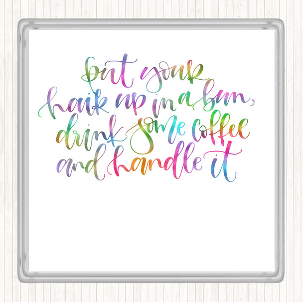 Coffee Hair Handle It Rainbow Quote Drinks Mat Coaster