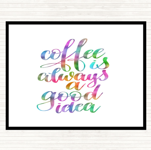 Coffee Is Always A Good Idea Rainbow Quote Mouse Mat Pad