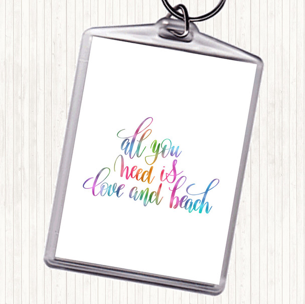 All You Need Is Love And Beach Rainbow Quote Bag Tag Keychain Keyring