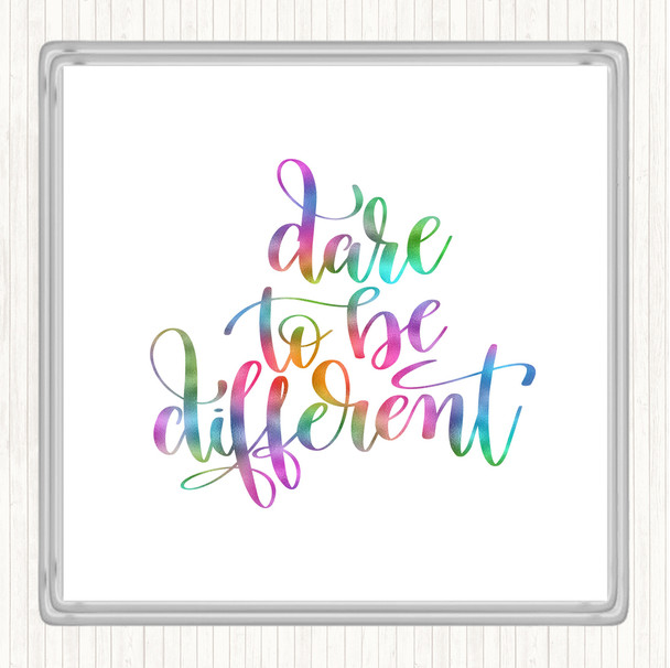 Dare To Be Different Rainbow Quote Drinks Mat Coaster