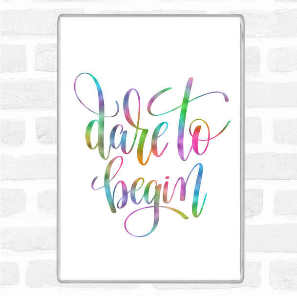 Dare To Begin Rainbow Quote Jumbo Fridge Magnet