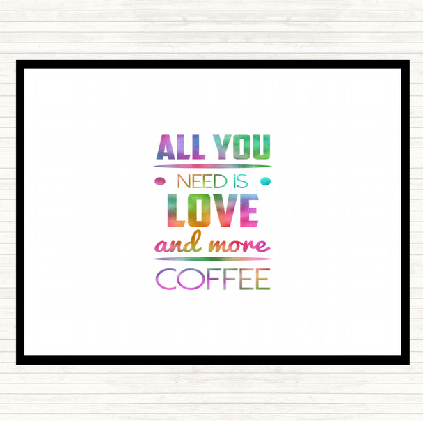All You Need Is Love And More Coffee Rainbow Quote Mouse Mat Pad