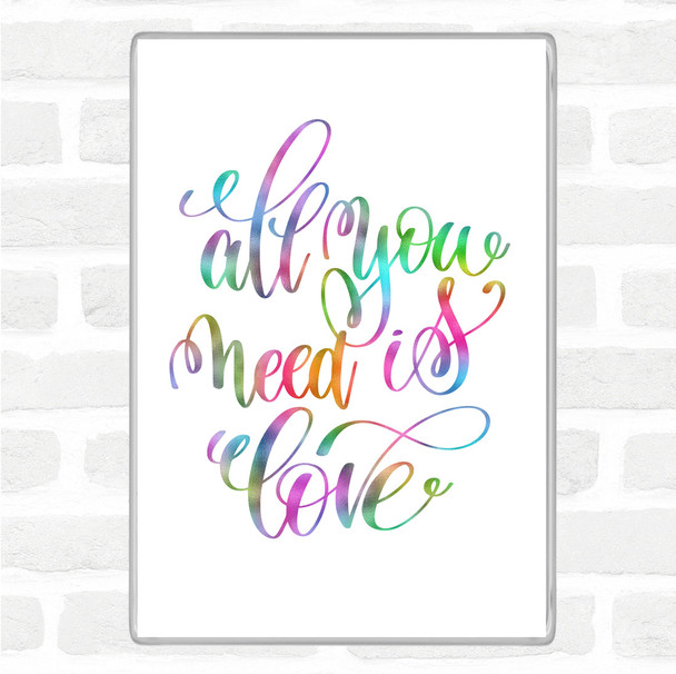 All You Need Is Love Rainbow Quote Jumbo Fridge Magnet